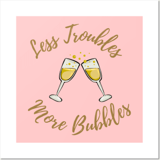 No troubles only bubbles Posters and Art